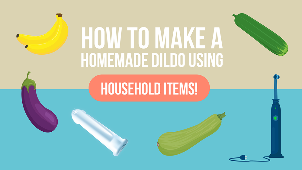 how to make homemade dildos