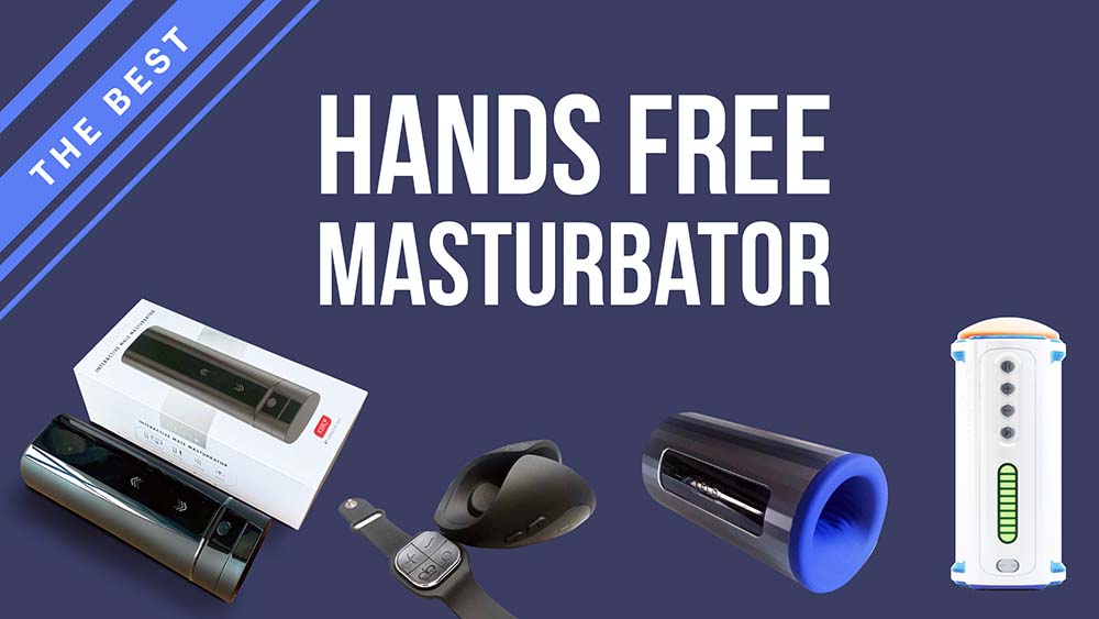 1000px x 563px - 11 Best Hands Free Masturbators Reviewed (2023 Updated)