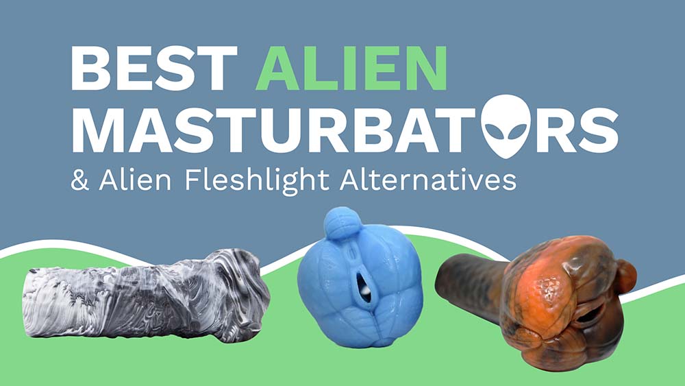 Alien Queen Pussy Porn - 5 Best Alien Masturbators & Alien Fleshlight Alternatives 2023