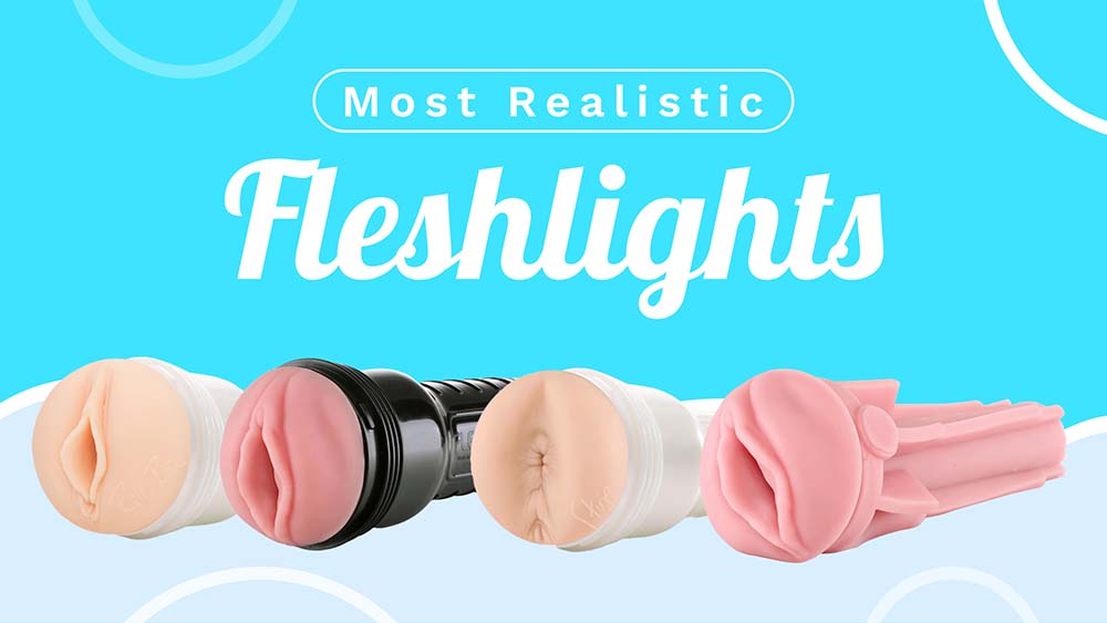 Anatomically Correct Porn Toys - 10 Most Realistic Fleshlights Reviewed And Ranked [2023]